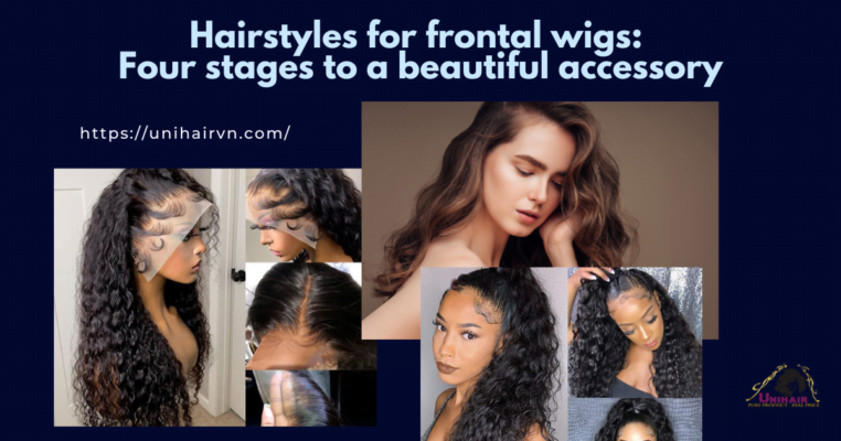Hairstyles for frontal wigs Four stages to a beautiful accessory