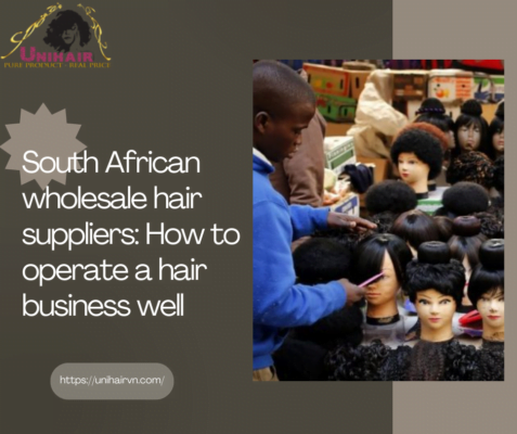 South African wholesale hair suppliers How to operate a hair business well