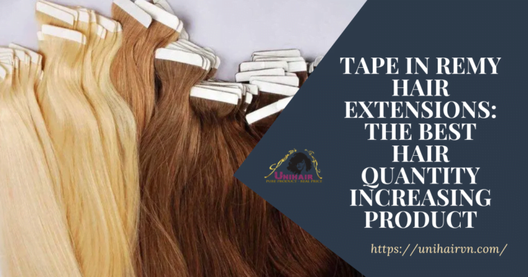 Tape In Remy Hair Extensions The Best Hair Quantity Increasing Product