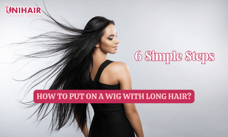 how to put on a wig with long hair