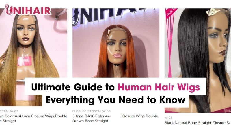 Ultimate Guide to Human Hair Wigs: Everything You Need to Know