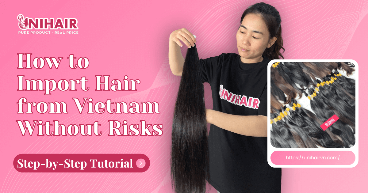How to Import Hair from Vietnam