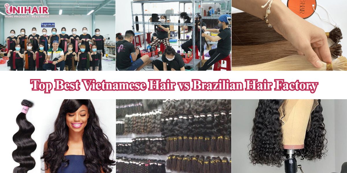 Vietnamese Hair vs Brazilian Hair – Which One’s Better? 4 Top Best Vietnamese Hair vs Brazilian Hair Factory