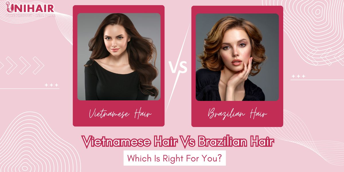 vietnamese hair vs brazilian hair